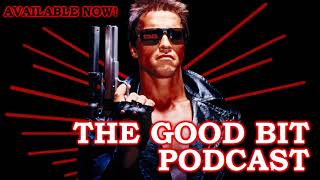 THE TERMINATOR (1984) - The Good Bit Podcast