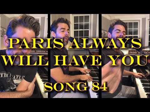 Paris Always Will Have You (Original) - Tony DeSare Song Diaries #84