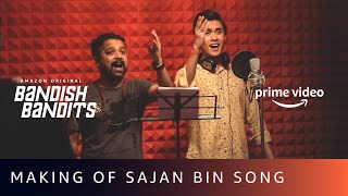 Making of Sajan Bin Song  Bandish Bandits  Shankar