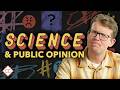 What Happens When Science Clashes With The Public Crash Course Scientific Thinking 7