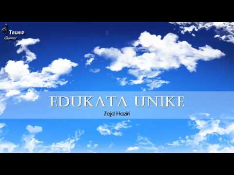 Edukata unike (2) - Zejd Haziri
