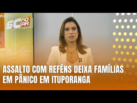 Três famílias são feitas reféns em roubo em Ituporanga