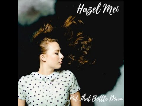 Hazel Mei - Put That Bottle Down [Official Music Video]