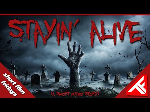 Stayin' Alive | short audio zombie story