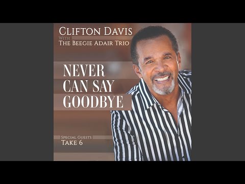 Never Can Say Goodbye (feat. The Beegie Adair Trio & Take 6)