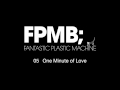 Fantastic Plastic Machine (FPM) / One Minute Of ...