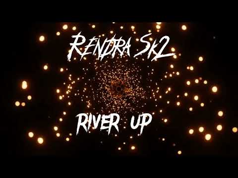 Rendra Sk2 : River up