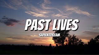 Sapientdream - Past lives