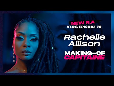 Rachelle Allison - Épisode 10 "Making-Of" Capitaine #NewRA 📺