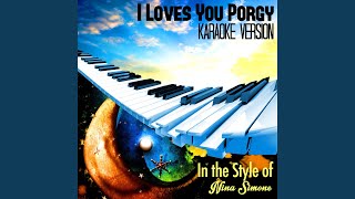 I Loves You Porgy (In the Style of Nina Simone) (Karaoke Version)