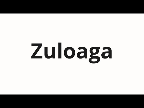 How to pronounce Zuloaga