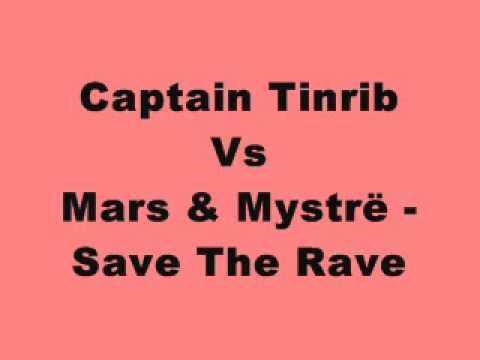 Captain Tinrib Vs Mars & Mystre - Save The Rave