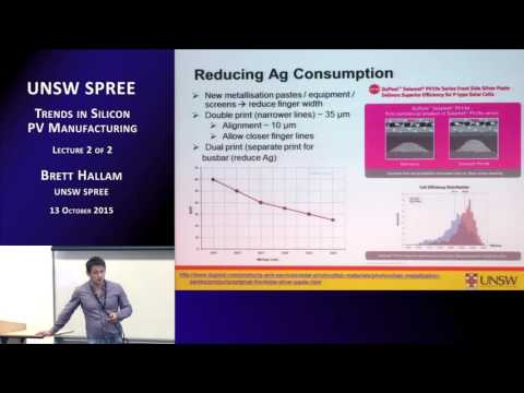 UNSW SPREE 201510-13 Brett Hallam - Trends in Si PV Manufacturing Lect 2 of 2