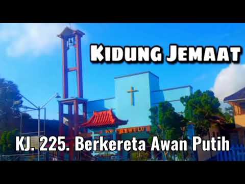 KJ. 225. Berkereta Awan Putih
