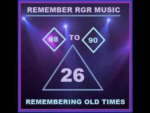 Mix 90s REMEMBER RGR MUSIC 26. REMEMBERING OLD TIMES