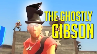 TF2 - THE GHOSTLY GIBSON