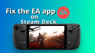 How to fix the stupid broken EA app on Steam Deck