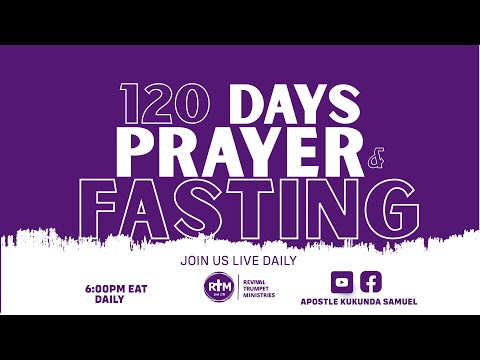 120 DAYS PRAYER AND FASTING || DAY 120 || APOSTLE KUKUNDA SAMUEL | 05.01.2023