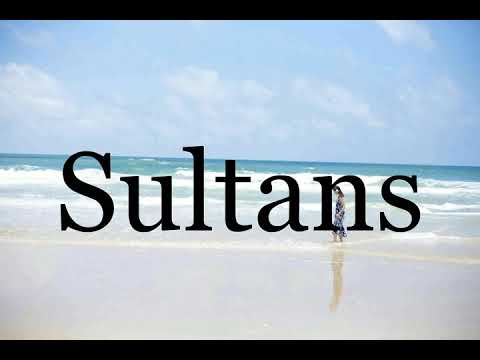 How To Pronounce Sultans🌈🌈🌈🌈🌈🌈Pronunciation Of Sultans