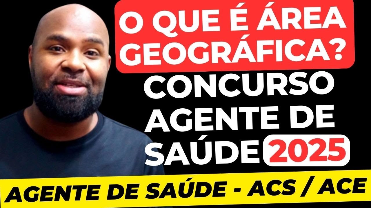 Concurso Agente de Saúde - Área Geográfica (Aula Atualizada 2025)