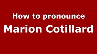 How to pronounce Marion Cotillard