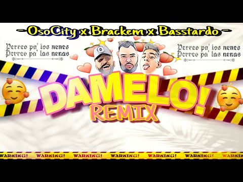 Damelo Remix - OsoCity x Brackem x Basstardo