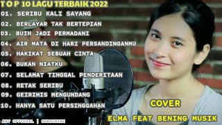 Download lagu SERIBU KALI SAYANG COVER ELMA | FULL ALBUM MALASYA TERBAIK mp3