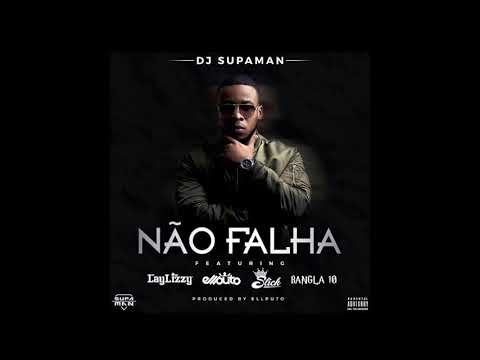 Dj Supaman - Não Falha Feat. Ellputo, Laylizzy, Slick & Bangla 10