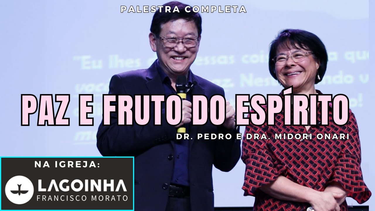 O QUE DEUS TEM PRA VOCÊ? Palestra na Igreja Batista Lagoinha - Dr. Pedro Onari e Dra. Midori Onari