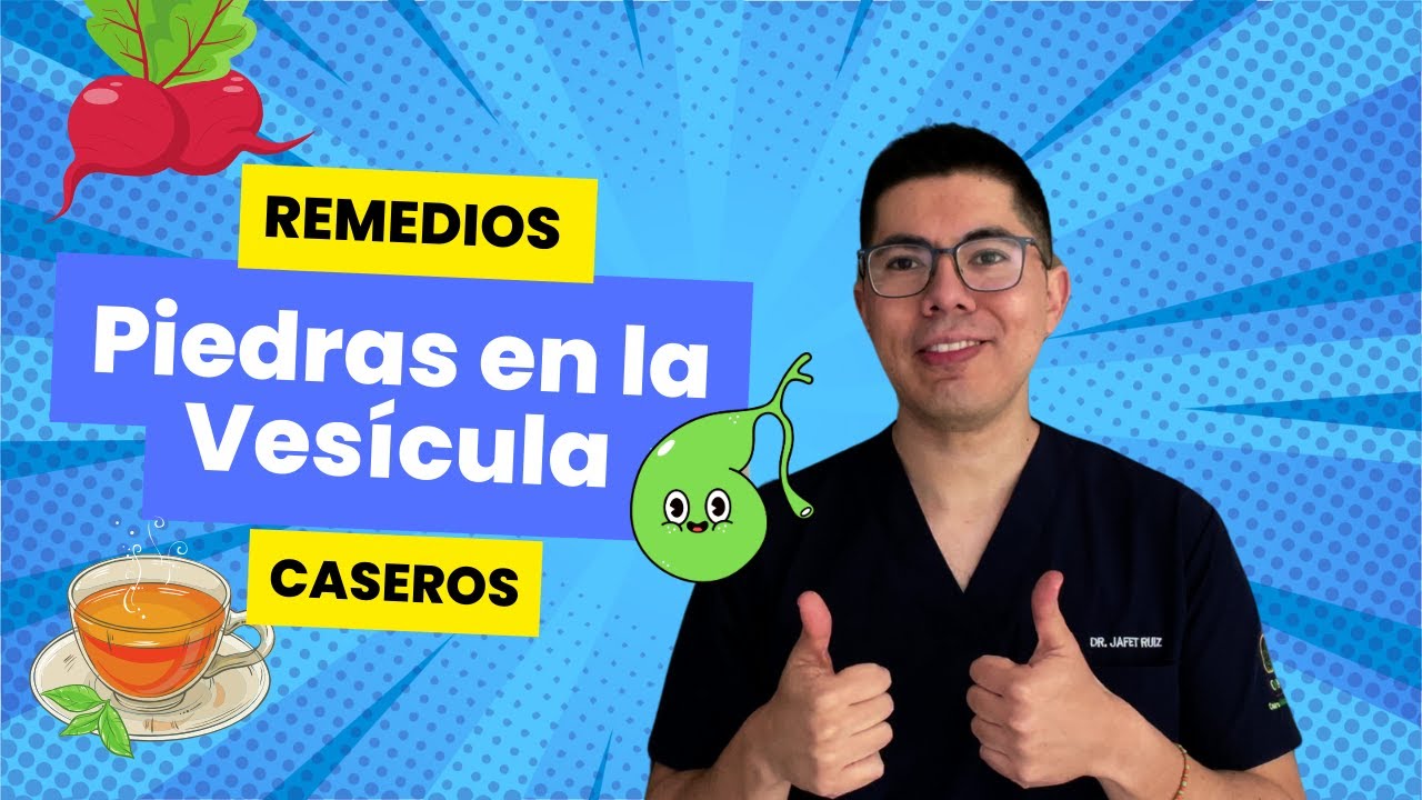remedios caseros para piedras en la vesícula, sirven o no, todo lo que debes saber