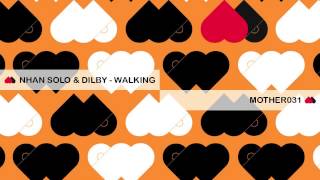 Nhan Solo & Dilby - Walking - MOTHER031
