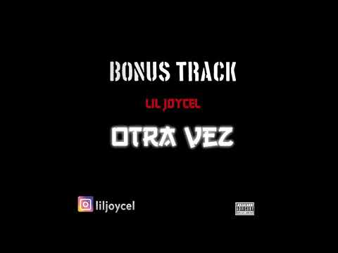 Lil Joycel - Otra Vez (DQBF Album) Bonus Track ❤️