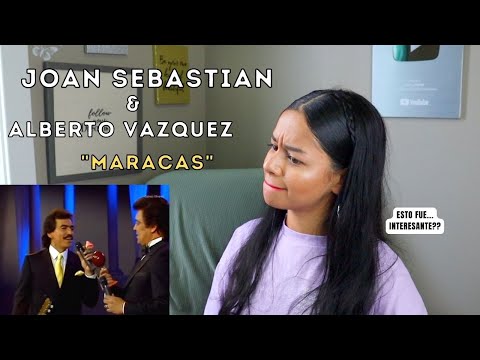 REACCIONO por PRIMERA VEZ a JOAN SEBASTIAN & ALBERTO VAZQUEZ - "Maracas"