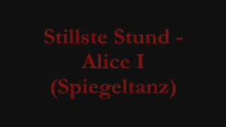 Stillste Stund - Alice I (Spiegeltanz)