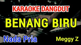 Download lagu BENANG BIRU - Karaoke Nada Pria [ Meggy Z ] mp3