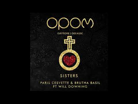 Paris Cesvette, Brutha Basil, Will Downing - Sisters (Vocal Mix)