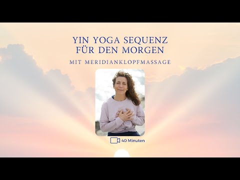 Yin-Yoga-Sequenz für den Morgen mit Meridian-Klopfmassage - Stefanie Arend - www.yinyoga.de