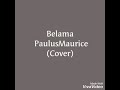 BELAMA - Paulus Maurice (COVER)