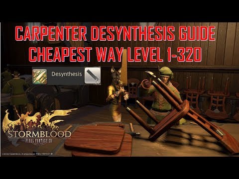FFXIV: SB - Carpenter Desynthesis Guide Cheapest Way Level 1-320