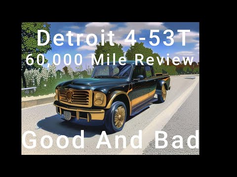 Detroit 4-53T 60,000 Mile Update The Good And Bad