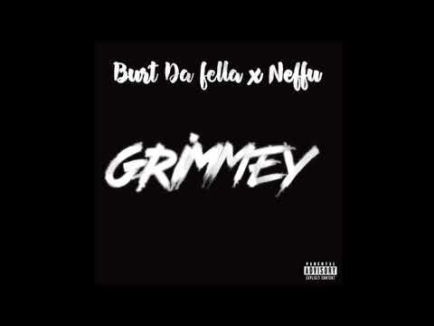 Burt Da Fella ft. Neffu - Grimmey