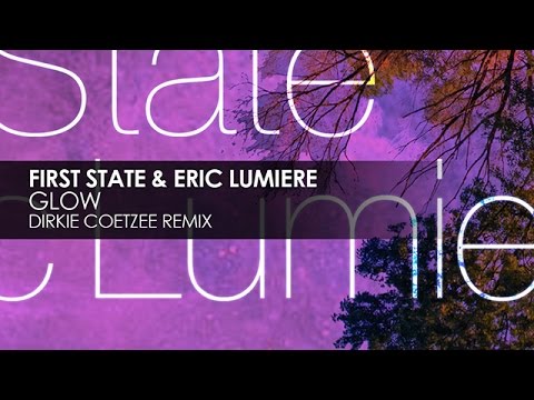 First State & Eric Lumiere - Glow (Dirkie Coetzee Remix)
