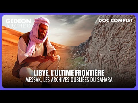 LIBYE, L'ULTIME FRONTIÈRE : Un trésor archéologique se cachait sous le sable du Sahara | DOC COMPLET