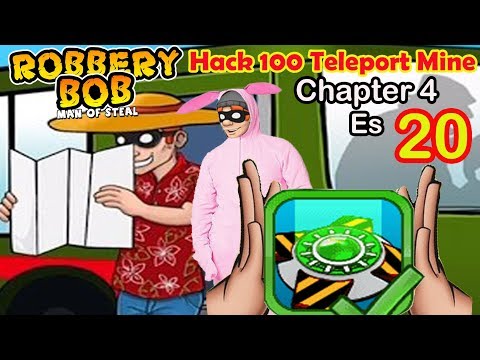 Games 2K - Robbery Bob Hack Teleport Mine  Es 20 - Success Nguyen