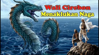 Download lagu Kisah Wali Cirebon Yang Menaklukan Naga Raksasa Pe... mp3