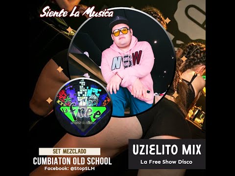 Set Mezclado - Cumbiaton Old School X Uzielito Mix °La Free Show Disco