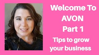 Welcome to AVON! Getting Started Part 1.