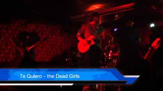 The Dead Girls - Te Quiero