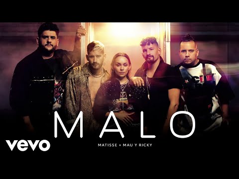 Matisse, Mau y Ricky - Malo (Letra/Lyrics)