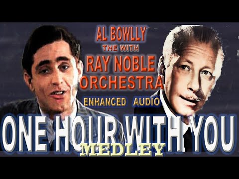 Al Bowlly - One Hour With You Medley - The Ray Noble Orchestra 1932
